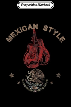 Composition Notebook: mexican Vintage style boxing Great Boxing Journal/Notebook Blank Lined Ruled 6x9 100 Pages