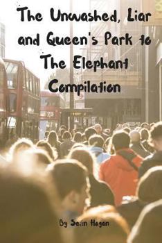 Paperback The Unwashed, Liar and Queen's Park to The Elephant Compilation Book