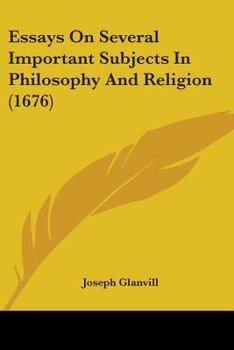 Paperback Essays On Several Important Subjects In Philosophy And Religion (1676) Book