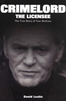 Paperback Crimelord: The Licensee: The True Story of Tam McGraw Book