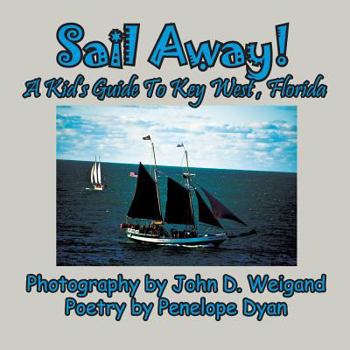 Paperback Sail Away! A Kid's Guide To Key West, Florida [Large Print] Book
