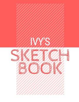 Paperback Ivy's Sketchbook: Personalized red sketchbook with name: 120 Pages Book