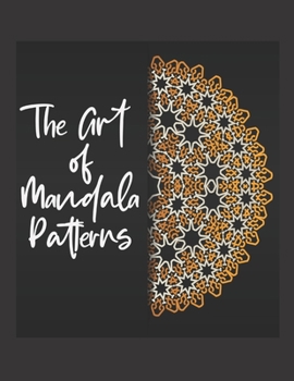 Paperback The Art of Mandala patterns: Stress Relieving Mandala Designs for Adults Relaxation on Women's day Book