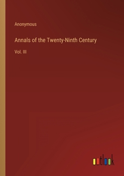 Paperback Annals of the Twenty-Ninth Century: Vol. III Book