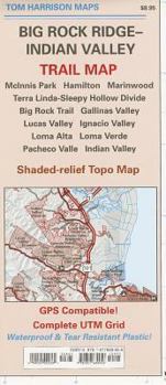 Map Big Rock Ridge-Indian Valley Trail Map: McInnis Park-Hamilton-Marinwood-Terra Linda-Sleepy Hollow Divide-Big Rock Trail- Gallinas Valley-Lucas Valley- Book