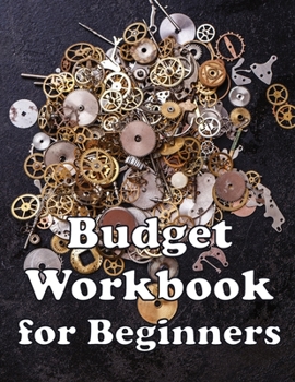 Paperback Budget Workbook for Beginners: Budget money with a planner containing a monthly budget journal and a simple weekly budget Book