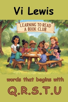 Learning To Read "A Book Club": Words That Begins With Q.R.S.T.U. (LEARNING WORDS AND READING)