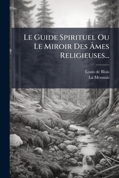 Paperback Le Guide Spirituel Ou Le Miroir Des Ã&#130;mes Religieuses... [French] Book