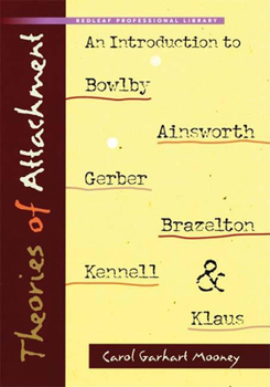 Paperback Theories of Attachment: An Introduction to Bowlby, Ainsworth, Gerber, Brazelton, Kennell, and Klaus Book