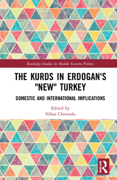 Hardcover The Kurds in Erdogan's "New" Turkey: Domestic and International Implications Book