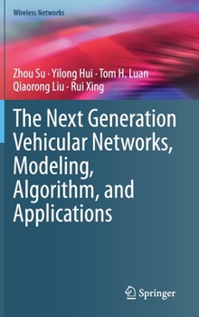 Hardcover The Next Generation Vehicular Networks, Modeling, Algorithm and Applications Book