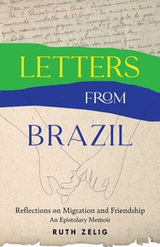 Paperback Letters from Brazil: Reflections on Migration and Friendship--An Epistolary Memoir Book