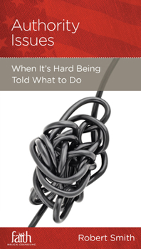 Paperback Authority Issues: When It's Hard Being Told What to Do Book