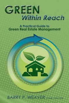 Paperback Green Within Reach: A Practical Guide to Green Real Estate Management Book