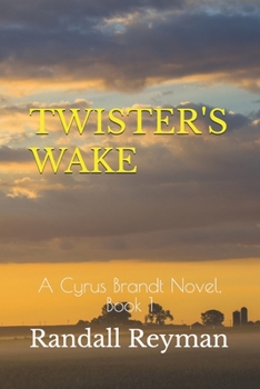 Paperback Twister's Wake: A Cyrus Brandt Novel Book 1 Book
