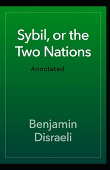 Paperback Sybil, or The Two Nations Annotated Book