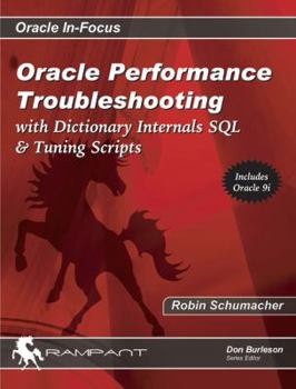 Paperback Oracle Performance Troubleshooting: With Dictionary Internals SQL & Tuning Scripts Book