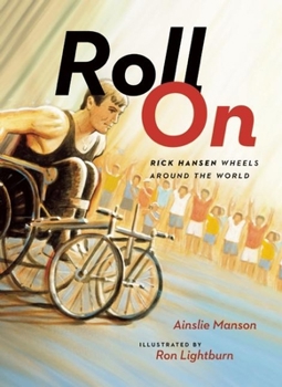 Paperback Roll on: Rick Hansen Wheels Around the World Book
