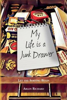 Paperback My Life is a Junk Drawer: Let the Sorting Begin Book