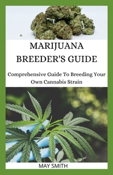 Paperback Marijuana Breeder's Guide: Comprehensive Guide To Breeding Your Own Cannabis Strain Book