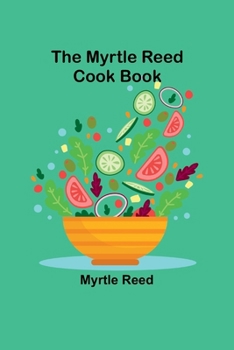 Paperback The Myrtle Reed Cook Book