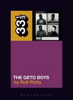 Geto Boys' The Geto Boys - Book #114 of the 33⅓