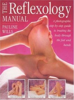 Paperback The Reflexology Manual: A Photographic Step-by-step Guide to Treating the Body Through the Feet and Hands Book