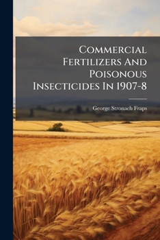 Paperback Commercial Fertilizers And Poisonous Insecticides In 1907-8 Book