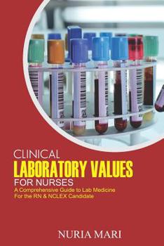 Paperback Clinical Laboratory Values for Nurses: A Comprehensive Guide to Lab Medicine for the RN & NCLEX Candidate Book