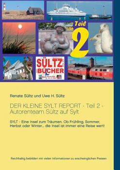 Paperback Der kleine Sylt Report - Teil 2 - Autorenteam Sültz auf Sylt: Sylt - Eine Insel zum Träumen. Ob Frühling, Sommer, Herbst oder Winter... die Insel ist [German] Book