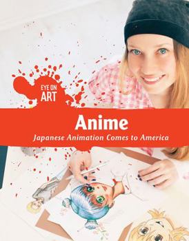 Library Binding Anime: Japanese Animation Comes to America Book