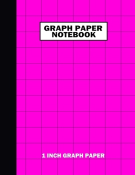 Graph Paper Notebook. 1 Inch Graph Paper: Grid Notebook/Grid Paper Journal 8.5x11 in. Pink