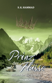 Prinz der Flüsse: Allianz der Königreiche (German Edition)