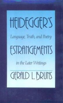 Hardcover Heideggers Estrangements: Language, Truth, and Poetry in the Later Writings Book
