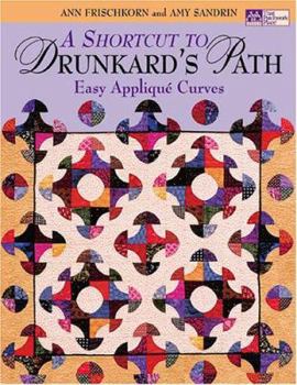 Paperback A Shortcut to Drunkard's Path: Easy Applique Curves Book