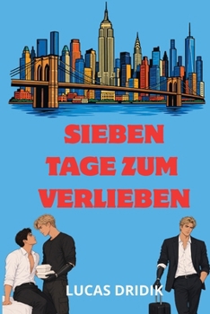 Sieben Tage zum Verlieben (German Edition)