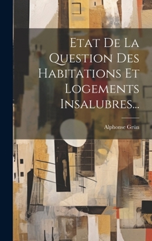 Hardcover Etat De La Question Des Habitations Et Logements Insalubres... [French] Book