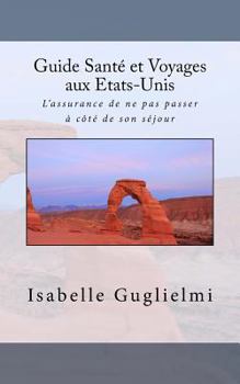 Paperback Guide Santé et Voyages aux Etats-Unis [French] Book
