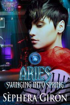 Paperback Aries: Swinging into Spring (Witch Upon a Star Series) Book