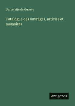 Paperback Catalogue des ouvrages, articles et mémoires [French] Book
