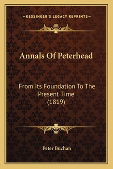 Paperback Annals Of Peterhead: From Its Foundation To The Present Time (1819) Book