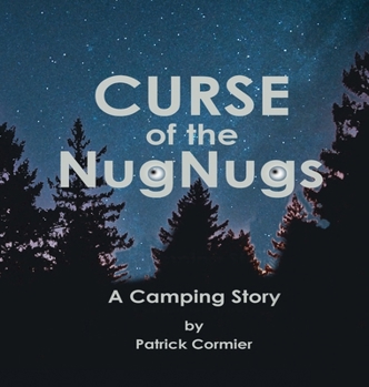 Hardcover CURSE of the NugNugs: A Camping Story Book