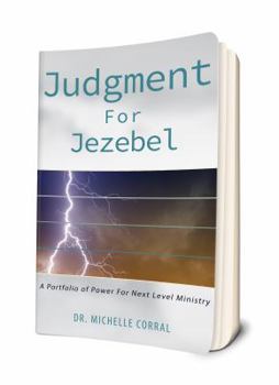 Paperback Judgment for Jezebel: A Portfolio of Power for Next Level Ministries Book