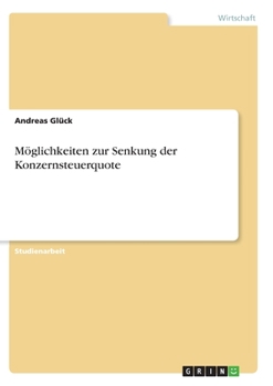Paperback Möglichkeiten zur Senkung der Konzernsteuerquote [German] Book