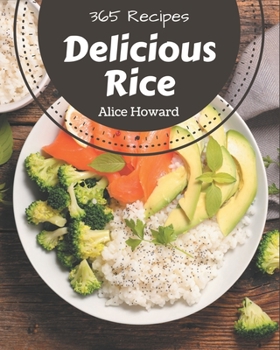 Paperback 365 Delicious Rice Recipes: A Rice Cookbook You Will Love Book