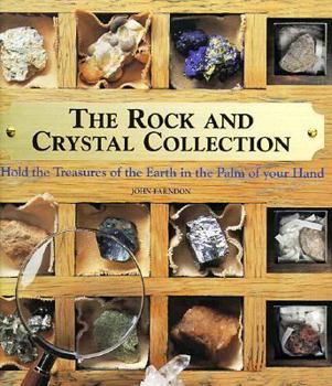 Paperback The Rock and Crystal Collection Kit: Hold the Treasure of the Earth in the Palm of Your Hand [With Rock and Crystals] Book