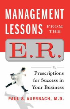 Paperback Management Lessons from the E.R.: Prescriptions for Success in Your Business Book