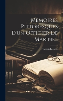 Hardcover Mémoires Pittoresques D'un Officier De Marine... [French] Book