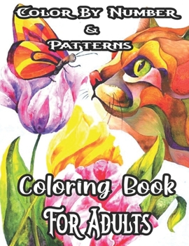 Paperback Color By Number & Patterns Coloring Book For Adults: Activity Coloring Book for Adults: Relaxation and Stress Relief Book