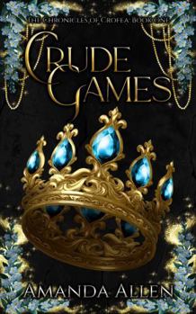 Crude Games (The Chronicles of Crofea)